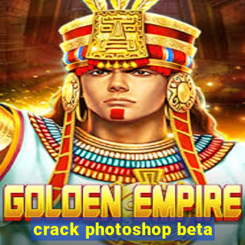 crack photoshop beta